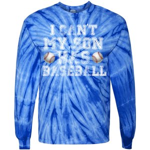 I Can't My Son Has Baseball Tie-Dye Long Sleeve Shirt