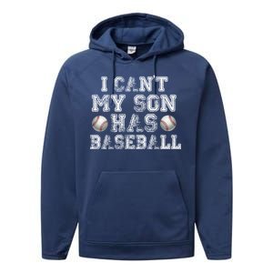 I Can't My Son Has Baseball Performance Fleece Hoodie