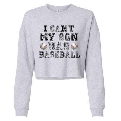 I Can't My Son Has Baseball Cropped Pullover Crew