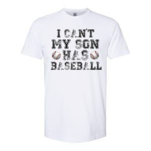 I Can't My Son Has Baseball Softstyle CVC T-Shirt