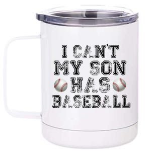 I Can't My Son Has Baseball 12 oz Stainless Steel Tumbler Cup