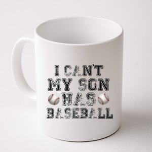 I Can't My Son Has Baseball Coffee Mug