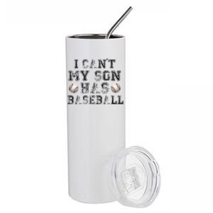 I Can't My Son Has Baseball Stainless Steel Tumbler