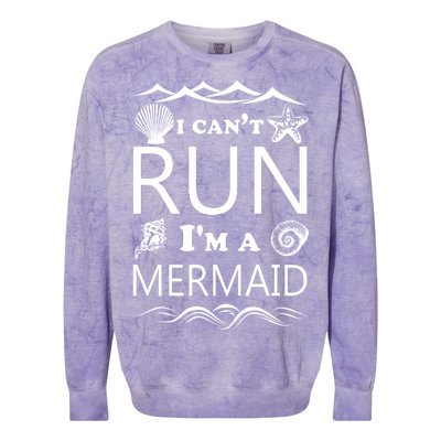 I Can't Run I'm A Mermaid Colorblast Crewneck Sweatshirt