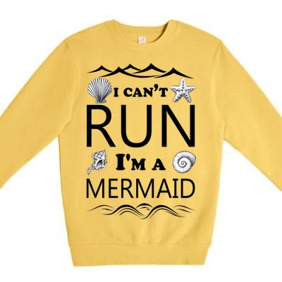 I Can't Run I'm A Mermaid Premium Crewneck Sweatshirt