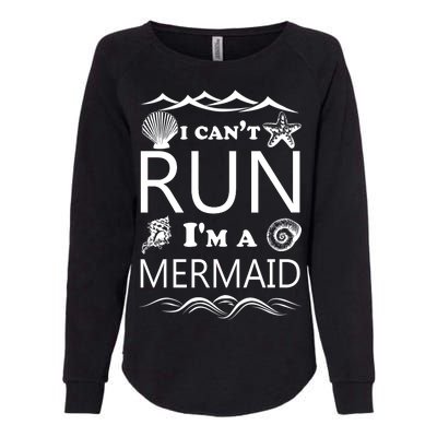 I Can't Run I'm A Mermaid Womens California Wash Sweatshirt