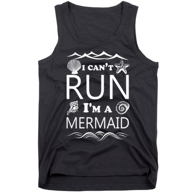 I Can't Run I'm A Mermaid Tank Top