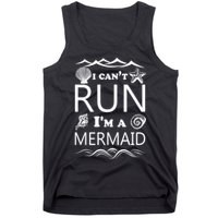 I Can't Run I'm A Mermaid Tank Top