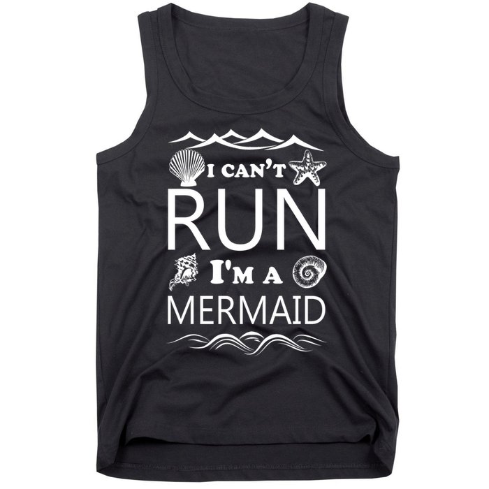 I Can't Run I'm A Mermaid Tank Top