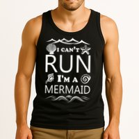 I Can't Run I'm A Mermaid Tank Top