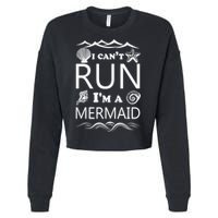 I Can't Run I'm A Mermaid Cropped Pullover Crew