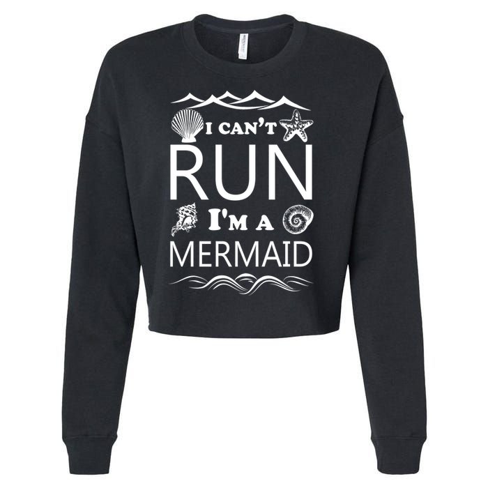 I Can't Run I'm A Mermaid Cropped Pullover Crew