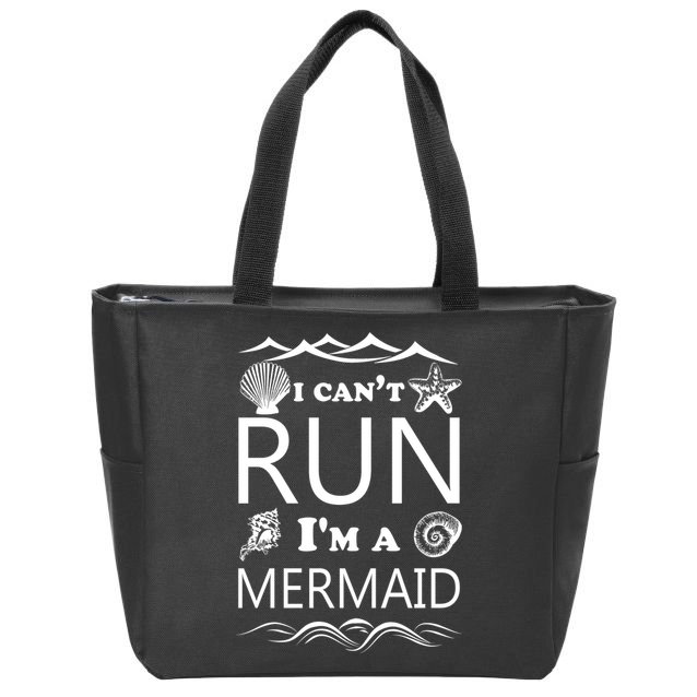 I Can't Run I'm A Mermaid Zip Tote Bag
