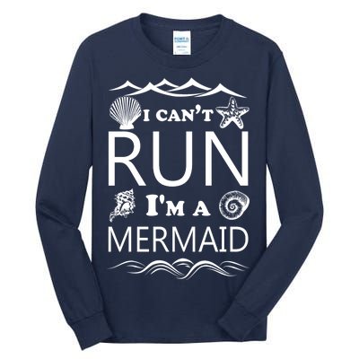 I Can't Run I'm A Mermaid Tall Long Sleeve T-Shirt