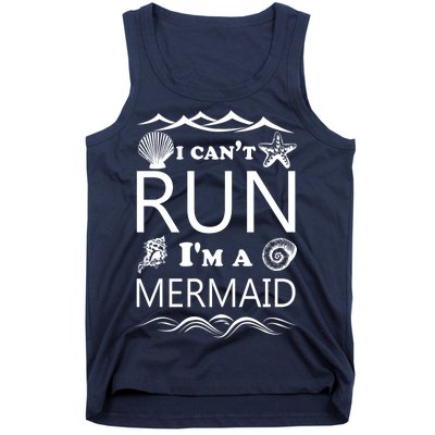 I Can't Run I'm A Mermaid Tank Top