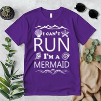 I Can't Run I'm A Mermaid Premium T-Shirt