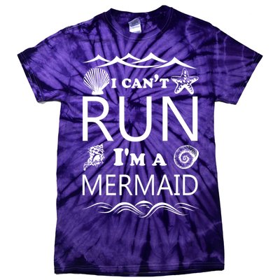 I Can't Run I'm A Mermaid Tie-Dye T-Shirt