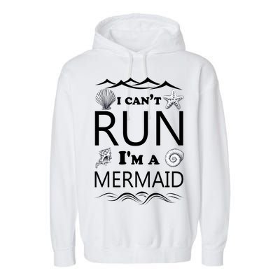 I Can't Run I'm A Mermaid Garment-Dyed Fleece Hoodie