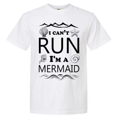 I Can't Run I'm A Mermaid Garment-Dyed Heavyweight T-Shirt