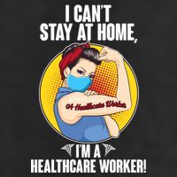 I Can't Stay At Home I'm A Healthcare Worker Cool Comfort Performance Bucket Hat