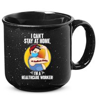 I Can't Stay At Home I'm A Healthcare Worker 15oz Campfire Ceramic Mug