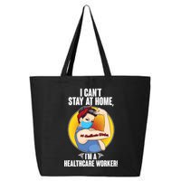 I Can't Stay At Home I'm A Healthcare Worker 25L Jumbo Tote