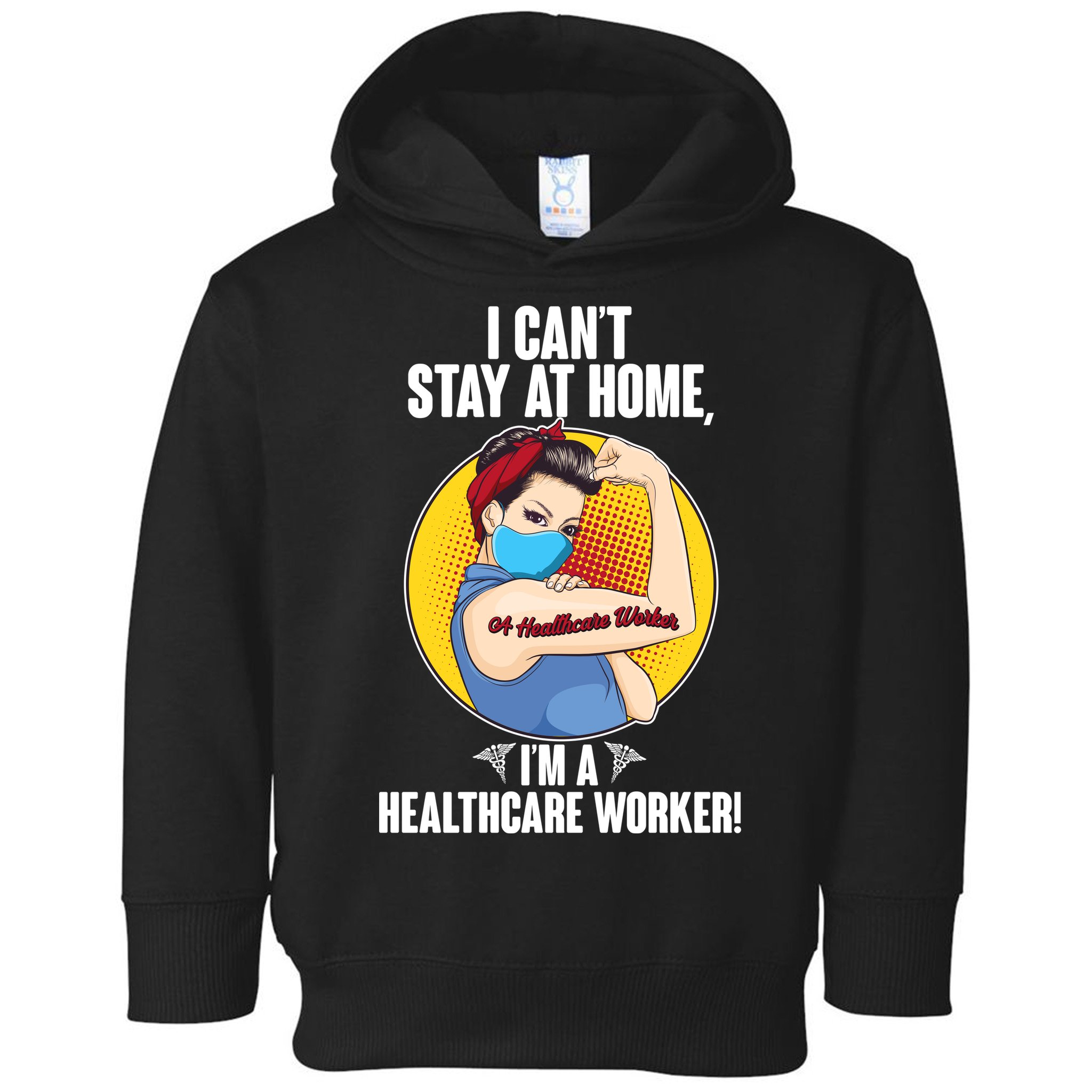 I Can't Stay At Home I'm A Healthcare Worker Toddler Hoodie