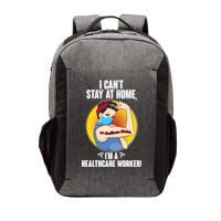 I Can't Stay At Home I'm A Healthcare Worker Vector Backpack