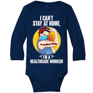 I Can't Stay At Home I'm A Healthcare Worker Baby Long Sleeve Bodysuit