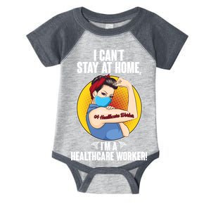 I Can't Stay At Home I'm A Healthcare Worker Infant Baby Jersey Bodysuit