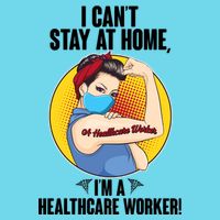 I Can't Stay At Home I'm A Healthcare Worker Kids T-Shirt