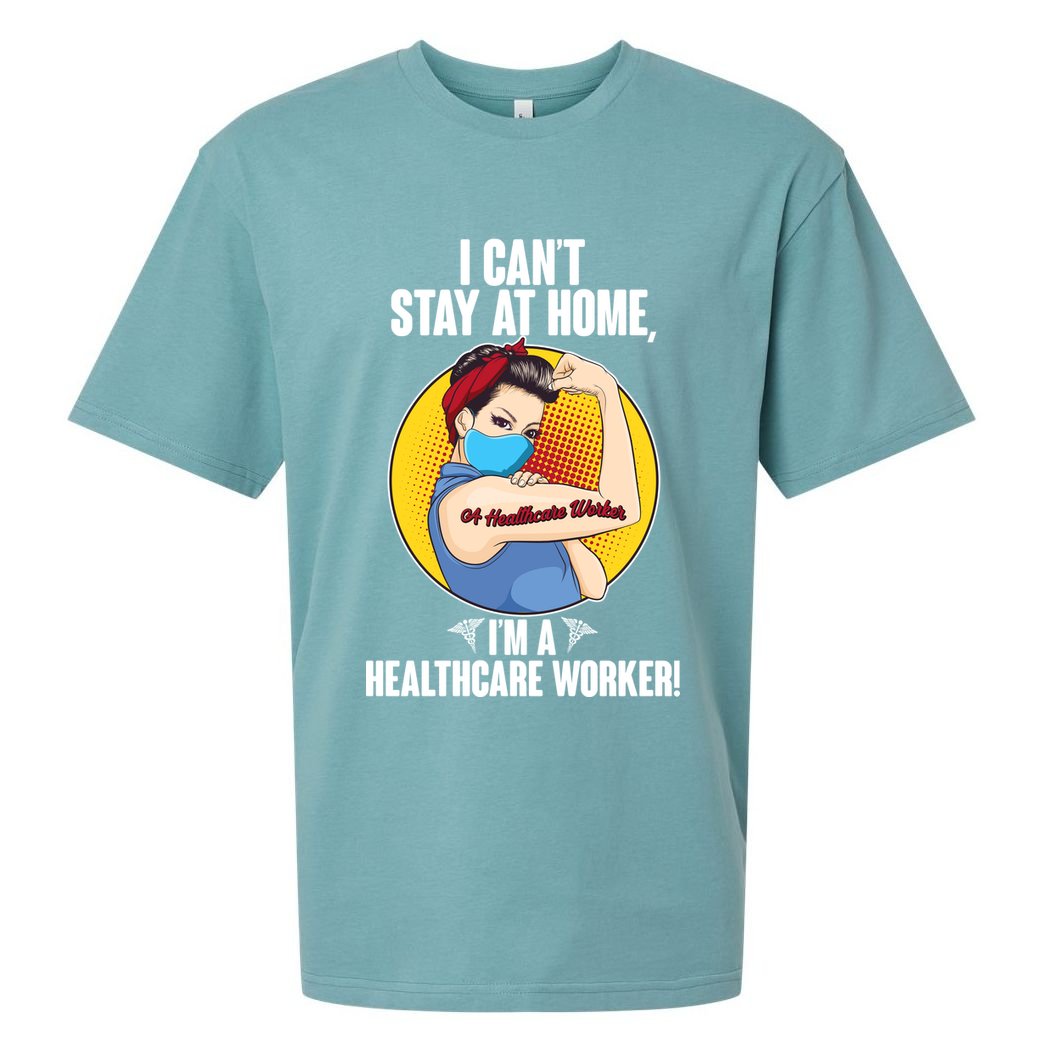 I Can't Stay At Home I'm A Healthcare Worker Sueded Cloud Jersey T-Shirt