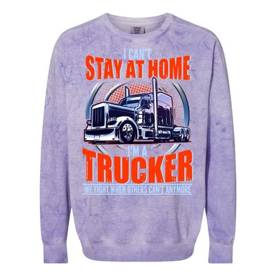 I Can't Stay At Home I'm A Trucker Colorblast Crewneck Sweatshirt