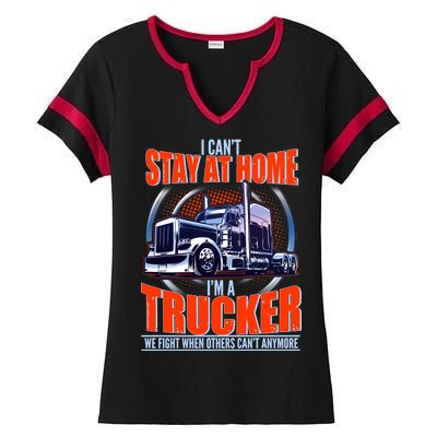 I Can't Stay At Home I'm A Trucker Ladies Halftime Notch Neck Tee