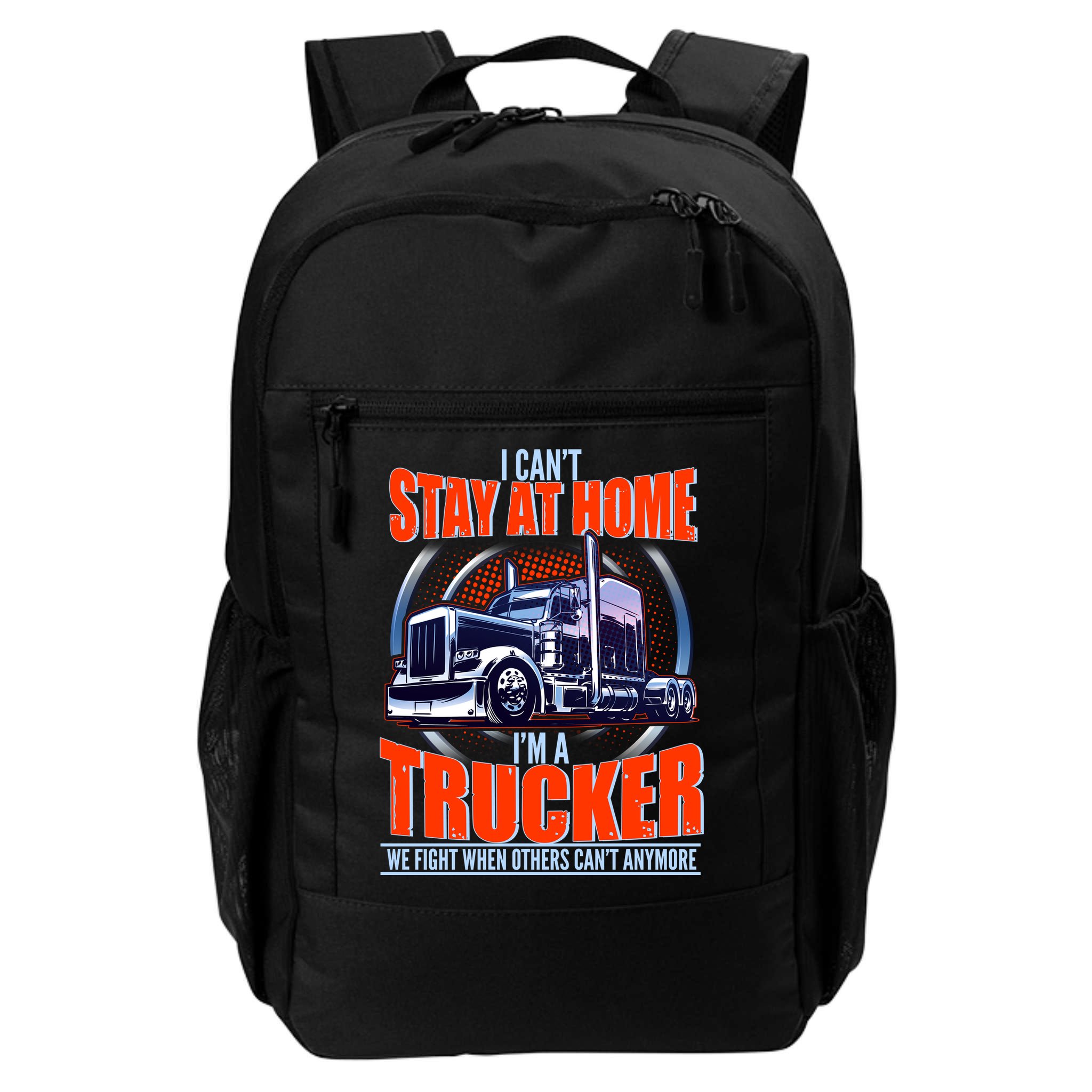 I Can't Stay At Home I'm A Trucker Backpack