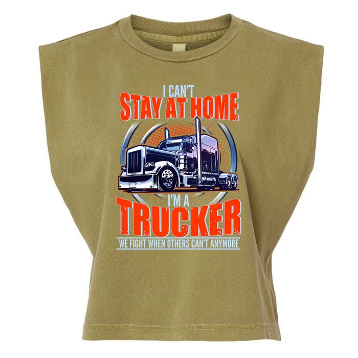 I Can't Stay At Home I'm A Trucker Garment-Dyed Women's Muscle Tee