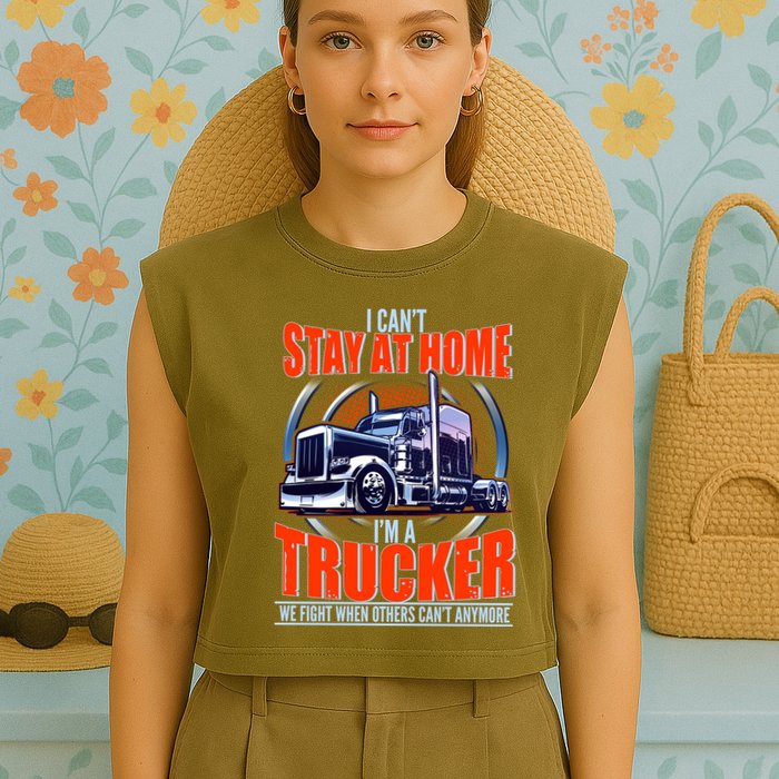 I Can't Stay At Home I'm A Trucker Garment-Dyed Women's Muscle Tee