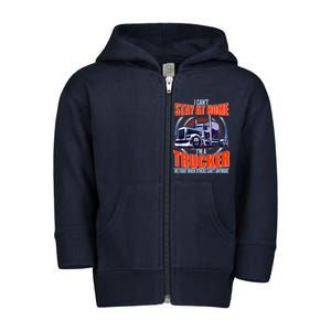 I Can't Stay At Home I'm A Trucker Toddler Zip Fleece Hoodie