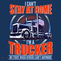 I Can't Stay At Home I'm A Trucker Button