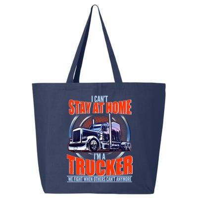 I Can't Stay At Home I'm A Trucker 25L Jumbo Tote