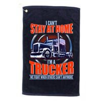 I Can't Stay At Home I'm A Trucker Golf Towel