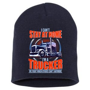 I Can't Stay At Home I'm A Trucker Short Acrylic Beanie