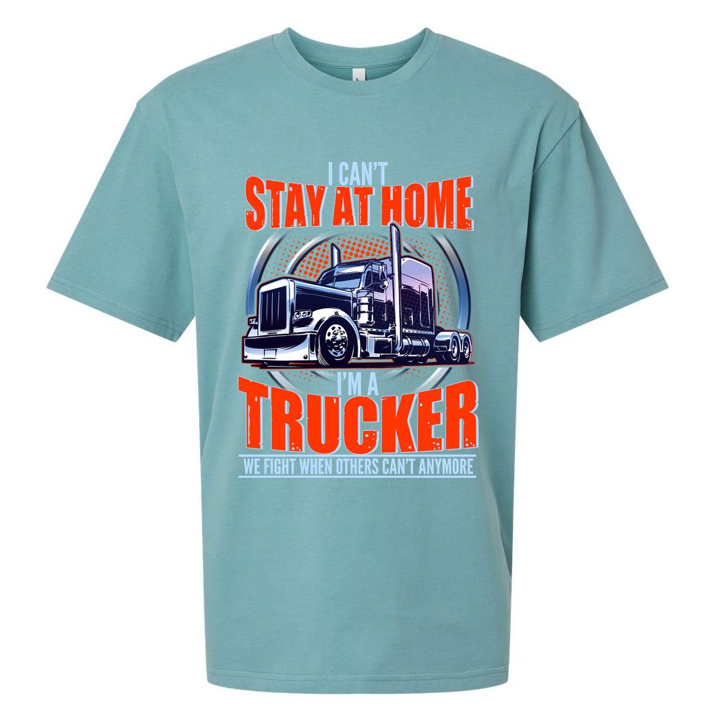 I Can't Stay At Home I'm A Trucker Sueded Cloud Jersey T-Shirt