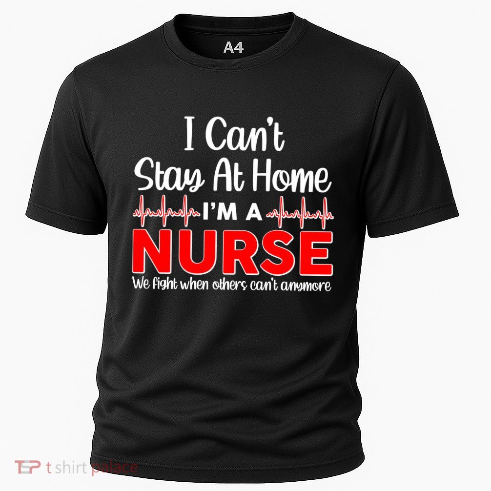 I Can't Stay Home I'm A Nurse Support Frontline Cooling Performance Crew T-Shirt