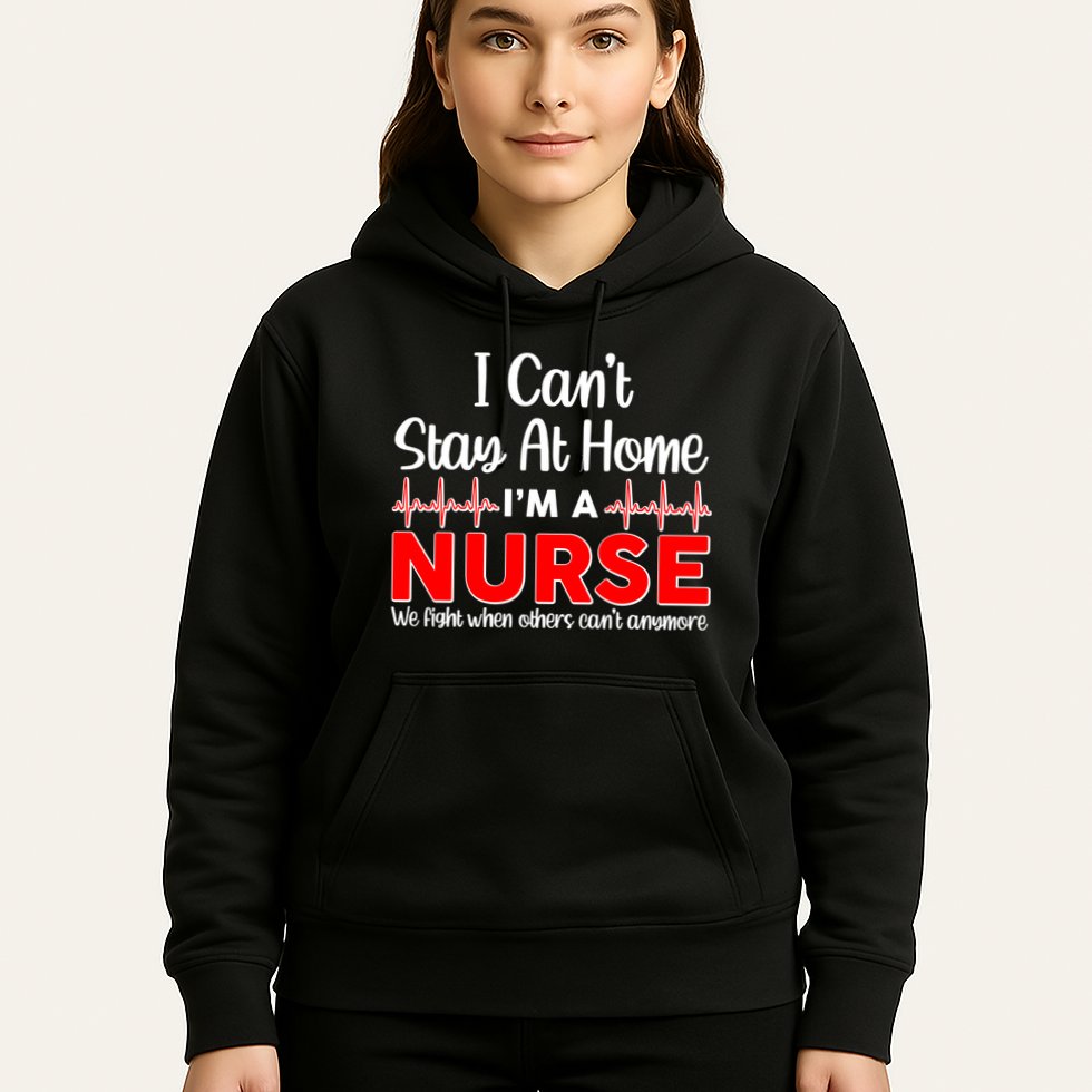I Can't Stay Home I'm A Nurse Support Frontline Hoodie