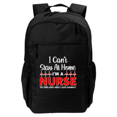 I Can't Stay Home I'm A Nurse Support Frontline Backpack
