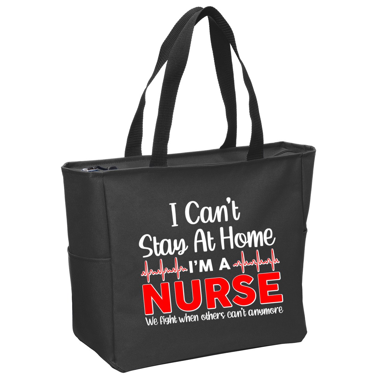 I Can't Stay Home I'm A Nurse Support Frontline Zip Tote Bag