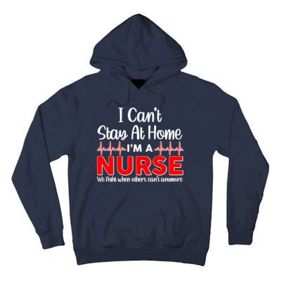 I Can't Stay Home I'm A Nurse Support Frontline Tall Hoodie