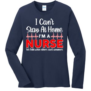 I Can't Stay Home I'm A Nurse Support Frontline Ladies Long Sleeve Shirt