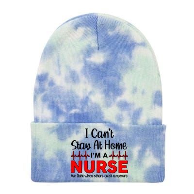 I Can't Stay Home I'm A Nurse Support Frontline Tie Dye 12in Knit Beanie